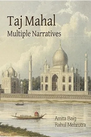 Taj Mahal: Multiple Narratives
