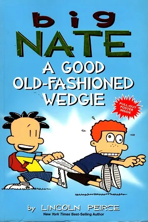 Big Nate : A Good Old Fashioned Wedgie
