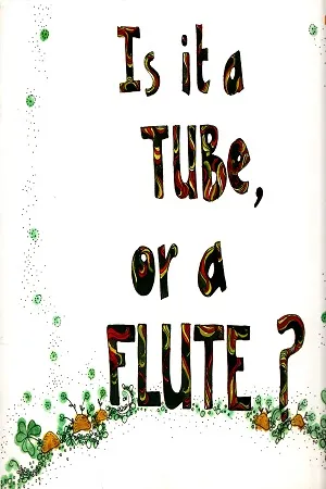 Is It A Tube, Or A Flute?