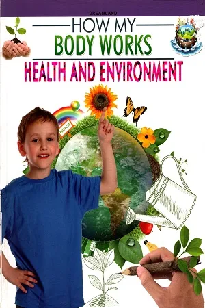 How My Body Works: Health and Environment
