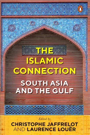 The Islamic Connection: South Asia And The Gulf