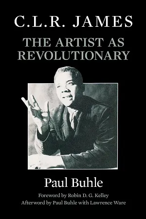 C.L.R. James : The Artist as Revolutionary