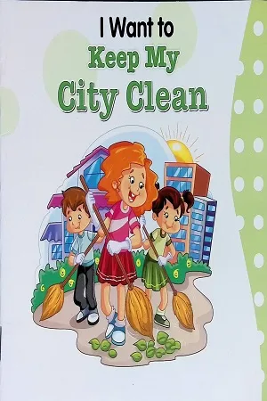 I Want to Keep My City Clean