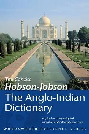 Hobson-Jobson: The Anglo-Indian Dictionary