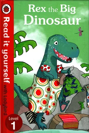 Read it Yourself: Rex the Big Dinosaur (Level 1)