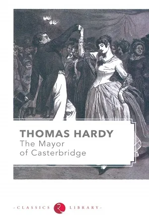 The Mayor of Casterbridge: A Story of a Man of Character