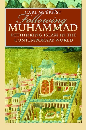 Following Muhammad: Rethinking Islam in the Contemporary World