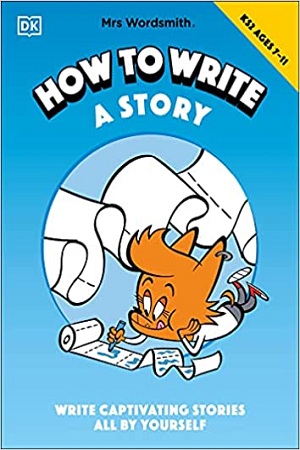 Mrs Wordsmith How To Write A Story, Ages 7-11