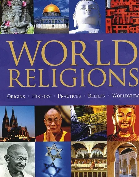 World Religion: Origins History Pratices Beliefs Worldview