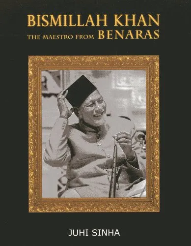 Bismillah Khan: The Maestro from Benaras: The Maestro from Bernaras