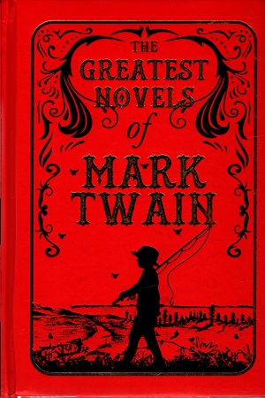 The Greatest Novels Of Mark Twain