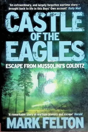 Castle of the Eagles: Escape from Mussolini’s Colditz
