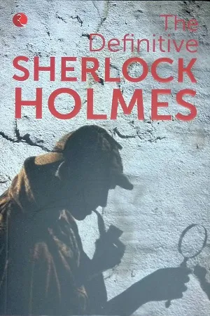 The Definitive Sherlock Holmes