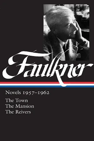 Faulkner: Novels, 1957-1962: The Town / The Mansion / The Reivers