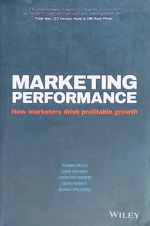 Marketing Performance: How Marketers Drive Profitable Growth