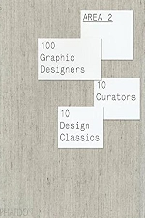 Area 2: 100 Graphic Designers, 10 Curators, 10 Design Classics