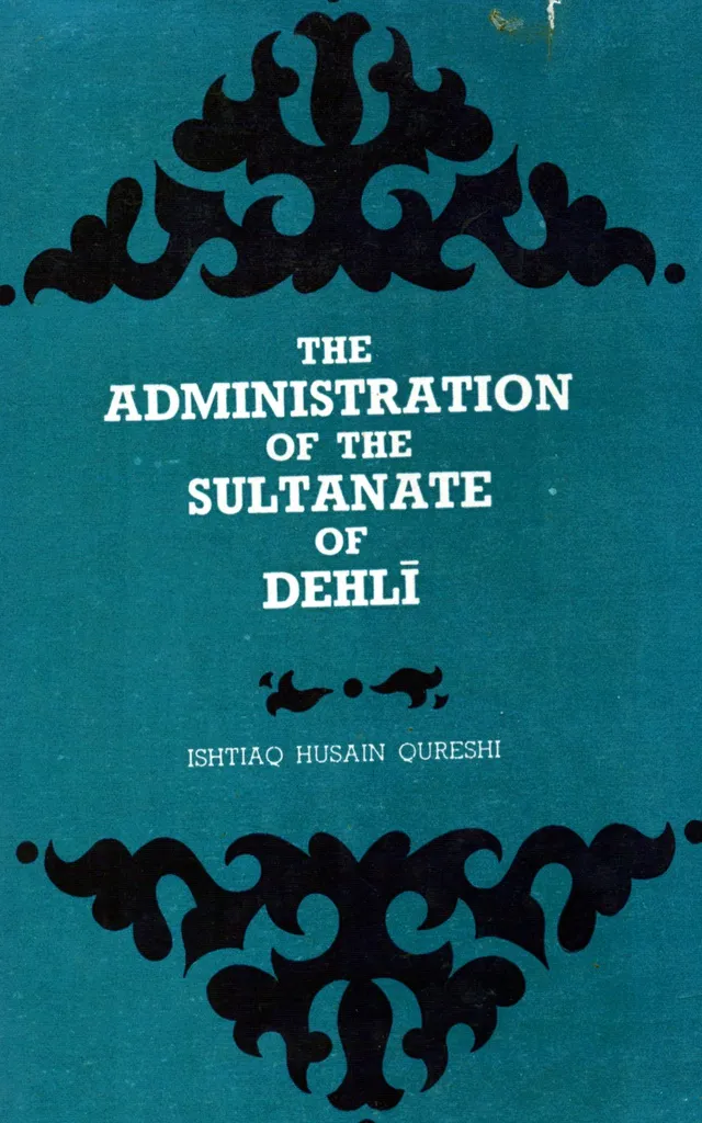 The Administration Of The Sultanate Of Dehli
