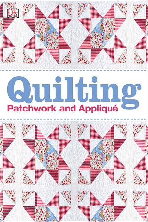 Quilting: Patchwork and Appliqué