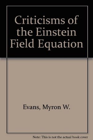 Criticisms of the Einstein Field Equation