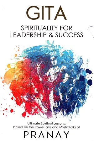 GITA : Spirituality For Leadership &amp; Success