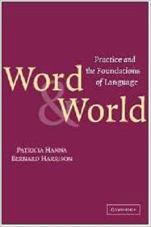 Word and World: Practice and the Foundations of Language