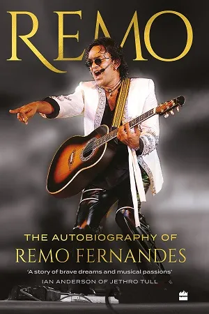 Remo : The Autobiography of Remo Fernandes
