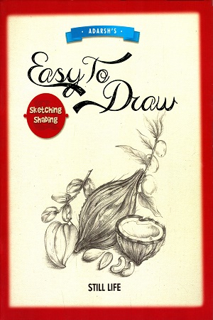 Easy to Draw Sketching & Shading: Still Life