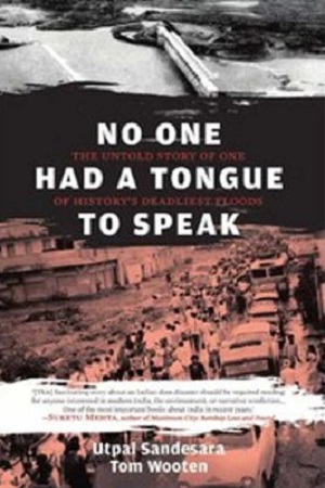 No One Had a Tongue to Speak: The Untold Story of One of Historys Deadliest Floods