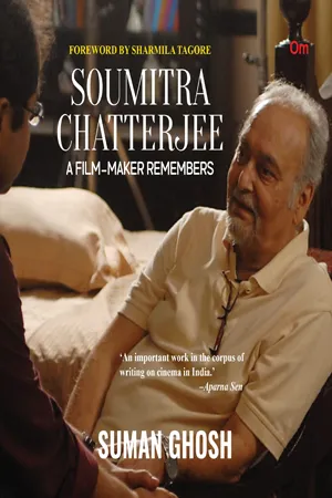 Soumitra Chatterjee : A Film - Maker Remembers