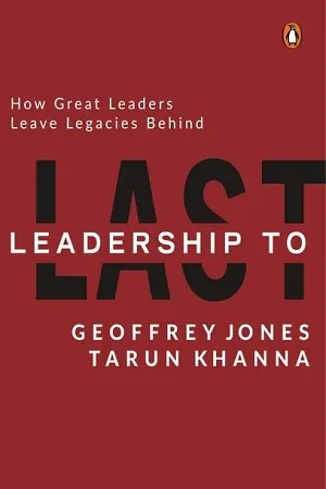 Leadership to Last : How Great Leaders Leave Legacies Behind