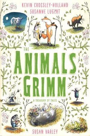 THE ANIMALS GRIMM: A TREASURY OF TALES