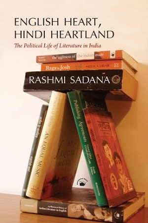 English Heart: The Political Life of Literature in India