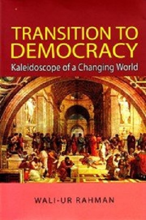 Transition to Democracy: Kaleidoscope of a Changing World