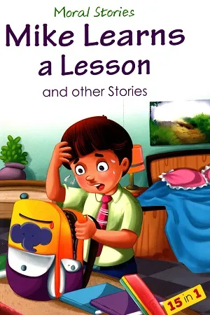 Moral Stories : Mike Learns A Lesson