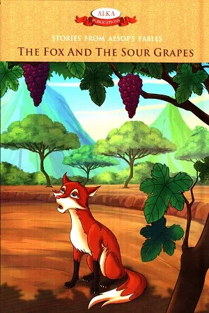 Stories From The Aesop's Fables - The Fox And The Sour Grapes