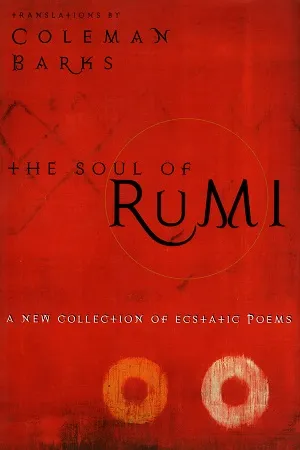 The Soul of Rumi: A New Collection of Ecstatic Poems