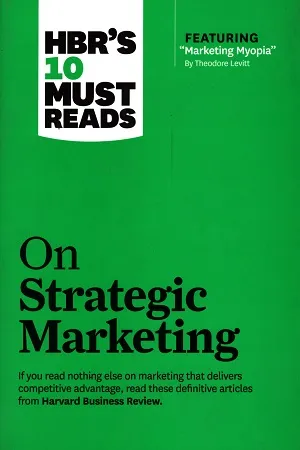 HBR's 10 Must Reads: On Strategic Marketing