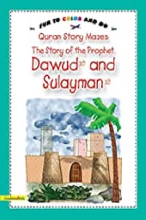 Quran Story Mazes the Story of the Prophet Dawud and Sulayman: Fun to Color and Do