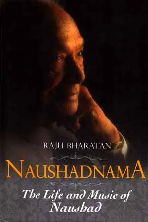Naushadnama: The Life and Music of Naushad
