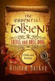 The Essential Tolkien Trivia and Quiz Book: A Middle-earth Miscellany