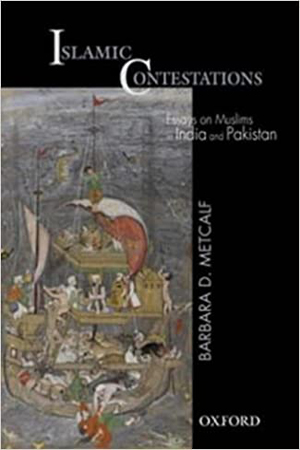 Islamic Contestations: Essays on Muslims in India and Pakistan