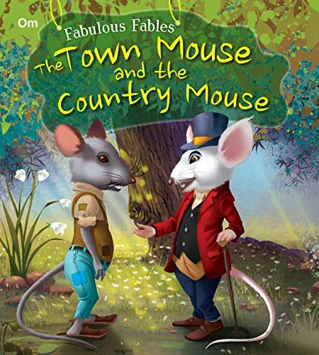 Fabulous Fables the Town Mouse and the Country Mouse