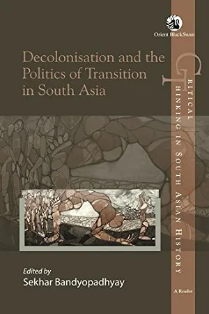 Decolonisation and The Politics of Transition in South Asian History