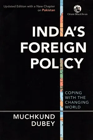 Indias Foreign Policy: Coping With The Changing World