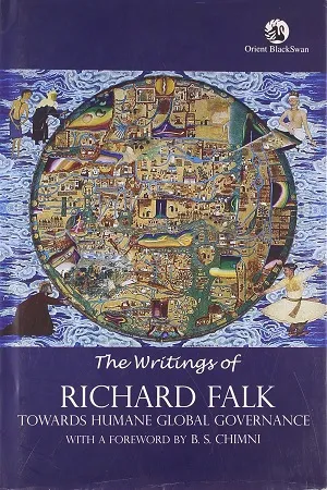 The Writings of Richard Falk: Towards Humane Global Governance