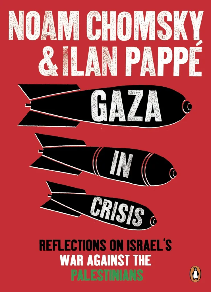 Gaza in Crisis: Reflections on Israel's War Against the Palestinian