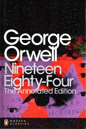 Nineteen Eighty-Four: The Annotated Edition (Penguin Modern Classics)