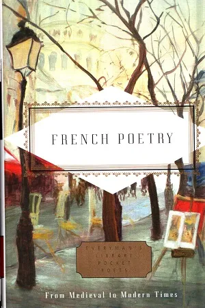 French Poetry: From Medieval to Modern Times (Everyman's Library POCKET POETS)