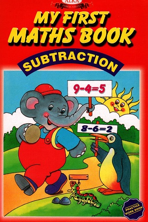 MY FIRST MATHS BOOK SUBTRACTION