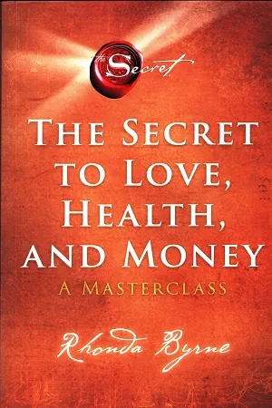 The Secret to Love, Health, and Money: A Masterclass